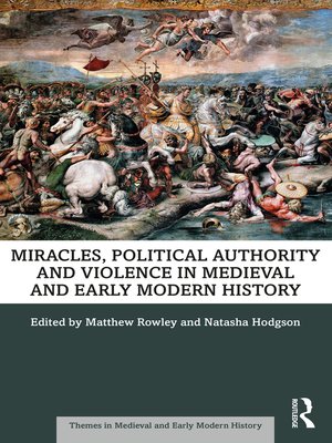 cover image of Miracles, Political Authority and Violence in Medieval and Early Modern History